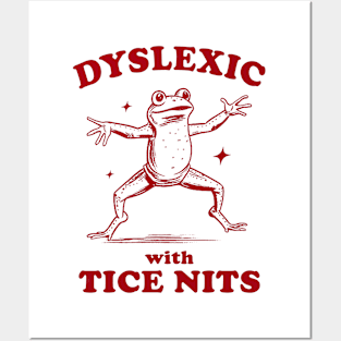 Dyslexic With Tice Nits, Funny Dyslexia Shirt, Frog T Shirt, Dumb Y2k Shirt, Stupid Vintage Shirt, Sarcastic Cartoon Tee Posters and Art